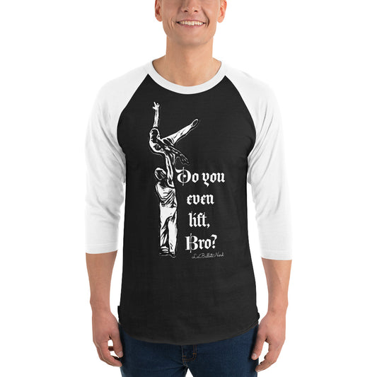 Do you even 3/4 sleeve raglan shirt