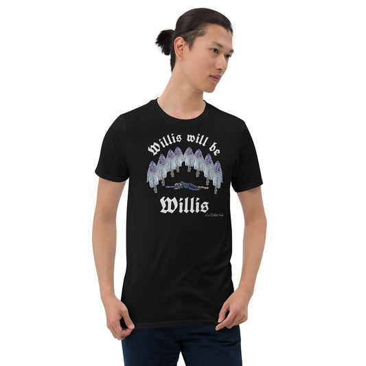 Willis be Willis Short-Sleeve Unisex T-Shirt