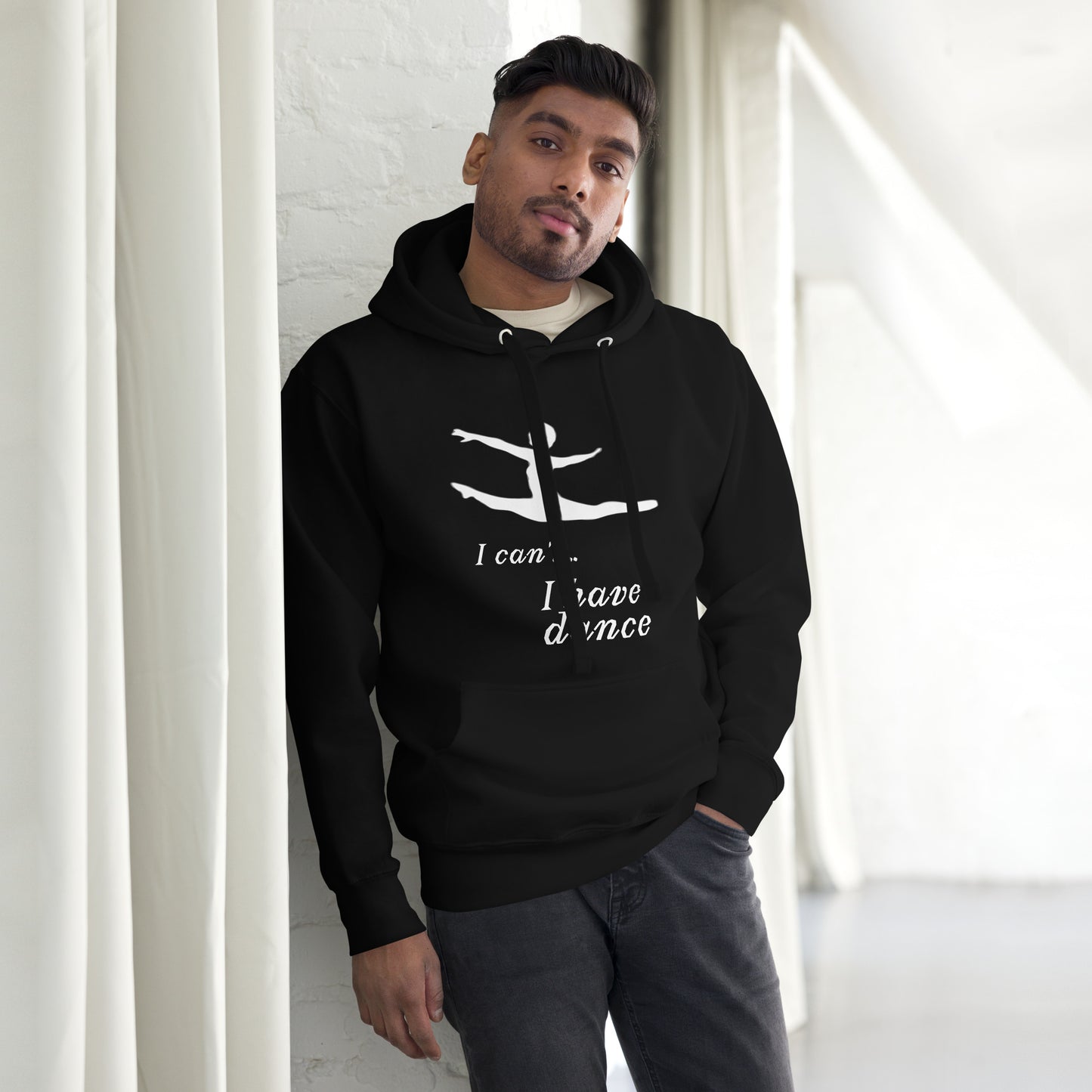 I can't... I have Dance! Unisex Hoodie